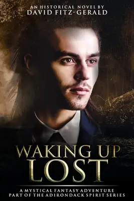 Svegliarsi perduti: Un'avventura fantasy mistica - Waking Up Lost: A Mystical Fantasy Adventure