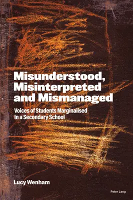 Incompresi, mal interpretati e mal gestiti: le voci degli studenti emarginati in una scuola secondaria - Misunderstood, Misinterpreted and Mismanaged; Voices of Students marginalised in a Secondary School