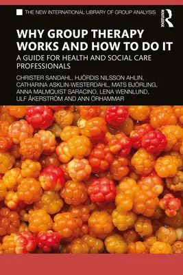 Perché la terapia di gruppo funziona e come farla: una guida per gli operatori sanitari e sociali - Why Group Therapy Works and How to Do It: A Guide for Health and Social Care Professionals