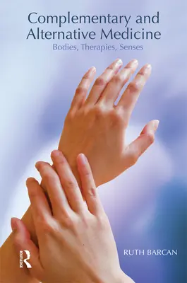 Medicina complementare e alternativa - Corpi, terapie, sensi - Complementary and Alternative Medicine - Bodies, Therapies, Senses