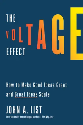 L'effetto tensione: come rendere grandi le buone idee e scalabili le grandi idee - The Voltage Effect: How to Make Good Ideas Great and Great Ideas Scale