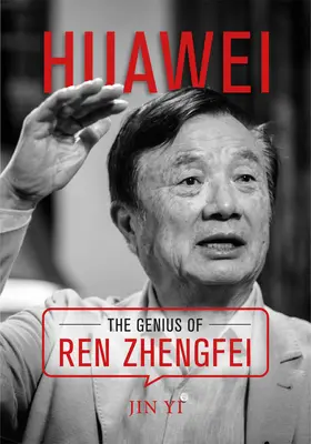 Huawei: il genio di Ren Zhengfei - Huawei: The Genius of Ren Zhengfei
