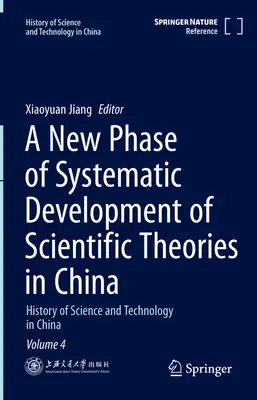 Una nuova fase di sviluppo sistematico delle teorie scientifiche in Cina: Storia della scienza e della tecnologia in Cina Volume 4 - A New Phase of Systematic Development of Scientific Theories in China: History of Science and Technology in China Volume 4