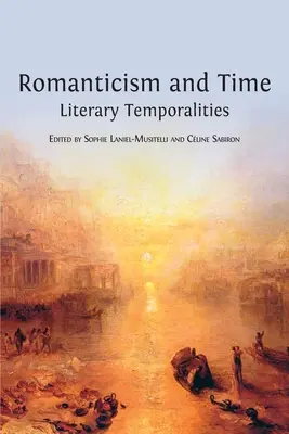 Romanticismo e tempo: Temporalità letterarie - Romanticism and Time: Literary Temporalities
