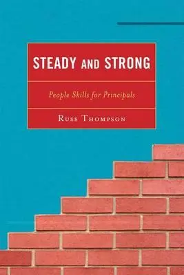 Saldi e forti: Abilità umane per presidi - Steady and Strong: People Skills for Principals
