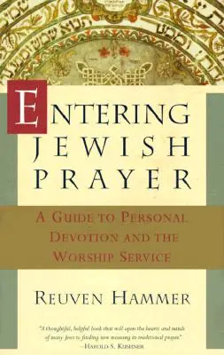 Entrare nella preghiera ebraica: Guida alla devozione personale e al servizio di culto - Entering Jewish Prayer: A Guide to Personal Devotion and the Worship Service