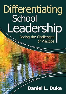 Differenziare la leadership scolastica: Affrontare le sfide della pratica - Differentiating School Leadership: Facing the Challenges of Practice