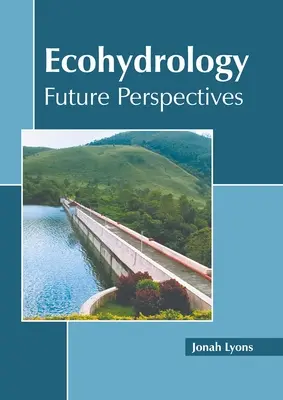 Ecoidrologia: Prospettive future - Ecohydrology: Future Perspectives