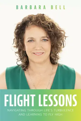 Lezioni di volo: Navigare attraverso le turbolenze della vita e imparare a volare alto - Flight Lessons: Navigating Through Life's Turbulence and Learning to Fly High