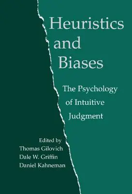 Euristica e pregiudizi: La psicologia del giudizio intuitivo - Heuristics and Biases: The Psychology of Intuitive Judgment
