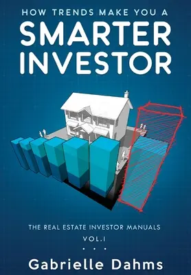 Come le tendenze fanno di te un investitore più intelligente: La guida al successo degli investimenti immobiliari - How Trends Make You A Smarter Investor: The Guide to Real Estate Investing Success