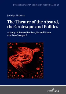 Il teatro dell'assurdo, il grottesco e la politica: Uno studio su Samuel Beckett, Harold Pinter e Tom Stoppard - The Theatre of the Absurd, the Grotesque and Politics: A Study of Samuel Beckett, Harold Pinter and Tom Stoppard