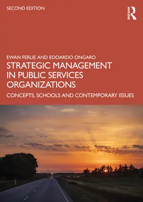 Gestione strategica nelle organizzazioni di servizi pubblici: Concetti, scuole e problemi contemporanei - Strategic Management in Public Services Organizations: Concepts, Schools and Contemporary Issues