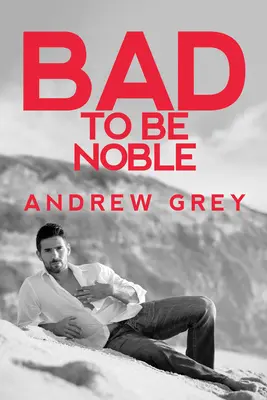 Brutto essere nobili - Bad to Be Noble