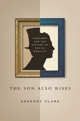 Anche il figlio risorge: I cognomi e la storia della mobilità sociale - The Son Also Rises: Surnames and the History of Social Mobility