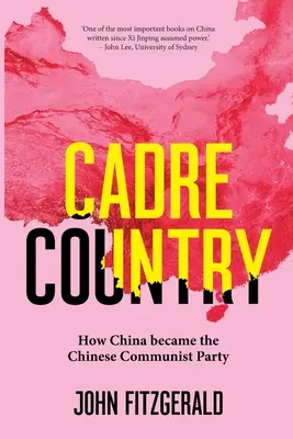 Il paese dei quadri: Come la Cina è diventata il Partito comunista cinese - Cadre Country: How China Became the Chinese Communist Party