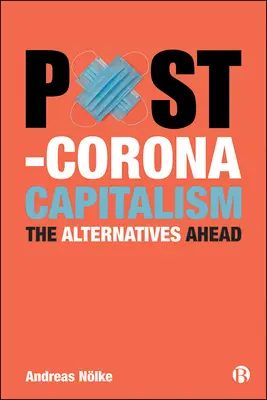 Capitalismo post-corona: Le alternative che ci attendono - Post-Corona Capitalism: The Alternatives Ahead
