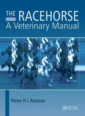 Il cavallo da corsa: Manuale veterinario - The Racehorse: A Veterinary Manual