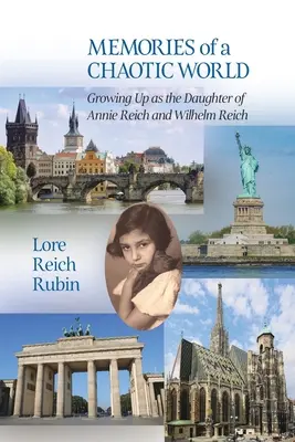 Ricordi di un mondo caotico: Crescere come figlia di Annie Reich e Wilhelm Reich - Memories of a Chaotic World: Growing Up as the Daughter of Annie Reich and Wilhelm Reich
