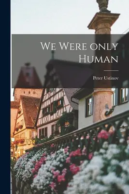 Eravamo solo umani - We Were Only Human