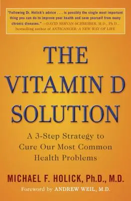 La soluzione della vitamina D: Una strategia in 3 fasi per curare i problemi di salute più comuni - The Vitamin D Solution: A 3-Step Strategy to Cure Our Most Common Health Problems