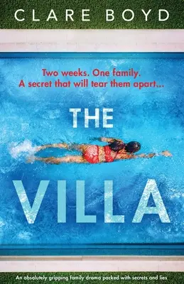 La villa: un dramma familiare assolutamente avvincente e ricco di segreti e bugie - The Villa: An absolutely gripping family drama packed with secrets and lies