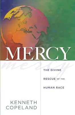 Misericordia: Il salvataggio divino della razza umana - Mercy: The Divine Rescue of the Human Race