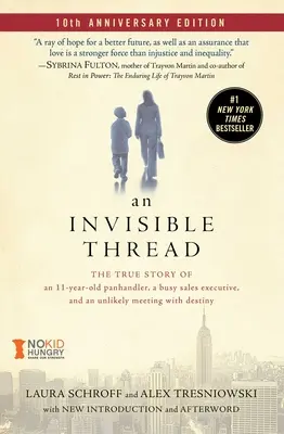 Un filo invisibile: La vera storia di un 11enne che chiedeva l'elemosina, di un'indaffarata direttrice commerciale e di un improbabile incontro con il destino - An Invisible Thread: The True Story of an 11-Year-Old Panhandler, a Busy Sales Executive, and an Unlikely Meeting with Destiny