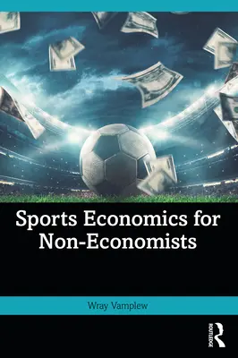 Economia dello sport per non economisti - Sports Economics for Non-Economists