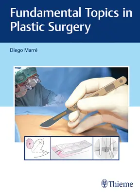 Argomenti fondamentali in chirurgia plastica - Fundamental Topics in Plastic Surgery