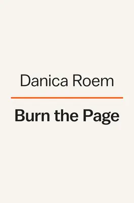 Brucia la pagina: Una storia vera di dubbi che bruciano, sentieri che si aprono e cambiamento che si accende - Burn the Page: A True Story of Torching Doubts, Blazing Trails, and Igniting Change