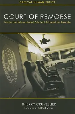 Il tribunale del rimorso: all'interno del Tribunale penale internazionale per il Ruanda - Court of Remorse: Inside the International Criminal Tribunal for Rwanda
