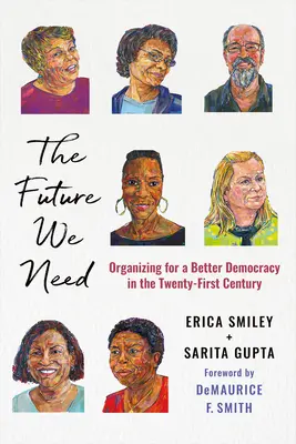 Il futuro di cui abbiamo bisogno: Organizzarsi per una democrazia migliore nel ventunesimo secolo - The Future We Need: Organizing for a Better Democracy in the Twenty-First Century