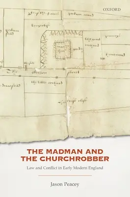 Il pazzo e il ladro di chiese: legge e conflitto nella prima Inghilterra moderna - The Madman and the Churchrobber: Law and Conflict in Early Modern England