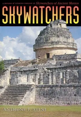 Osservatori del cielo: Una versione riveduta e aggiornata di Skywatchers of Ancient Mexico (Osservatori del cielo dell'antico Messico) - Skywatchers: A Revised and Updated Version of Skywatchers of Ancient Mexico