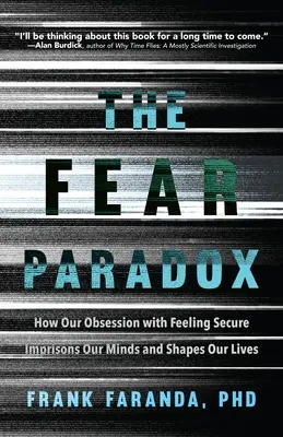 Il paradosso della paura: come la nostra ossessione di sentirci sicuri imprigiona la nostra mente e plasma la nostra vita (Learning to Take Risks, Overcoming Anx - The Fear Paradox: How Our Obsession with Feeling Secure Imprisons Our Minds and Shapes Our Lives (Learning to Take Risks, Overcoming Anx