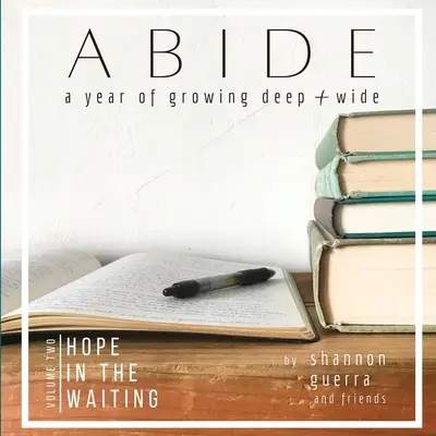Speranza nell'attesa: Un anno di crescita profonda e ampia - Hope in the Waiting: A Year of Growing Deep and Wide