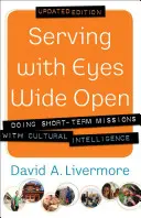 Servire con gli occhi aperti: Fare missioni a breve termine con intelligenza culturale - Serving with Eyes Wide Open: Doing Short-Term Missions with Cultural Intelligence