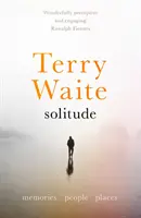 Solitudine: Ricordi, persone, luoghi - Solitude: Memories, People, Places