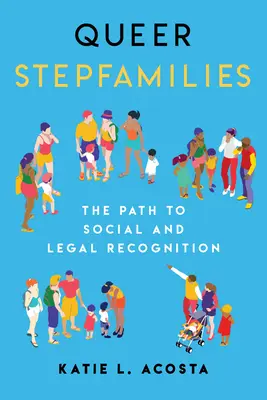 Le famiglie adottive queer: Il percorso verso il riconoscimento sociale e legale - Queer Stepfamilies: The Path to Social and Legal Recognition