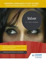 Guide allo studio delle lingue moderne: Volver - Guida allo studio del film per il livello AS/A di spagnolo - Modern Languages Study Guides: Volver - Film Study Guide for AS/A-level Spanish