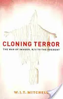 Clonare il terrore: La guerra delle immagini, dall'11 settembre a oggi - Cloning Terror: The War of Images, 9/11 to the Present
