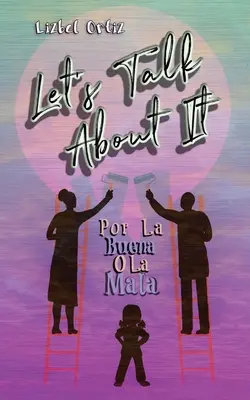 Parliamone: Por La Buena O La Mala - Let's Talk About It: Por La Buena O La Mala