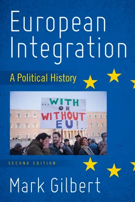 Integrazione europea: Una storia politica, seconda edizione - European Integration: A Political History, Second Edition