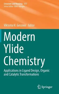 Chimica moderna dell'ylide: Applicazioni nella progettazione di ligandi, trasformazioni organiche e catalitiche - Modern Ylide Chemistry: Applications in Ligand Design, Organic and Catalytic Transformations