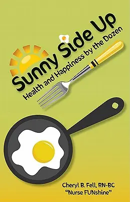 Sunny Side Up: Salute e felicità a volontà - Sunny Side Up: Health and Happiness by the Dozen