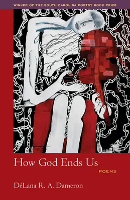 Come Dio ci fa finire: Poesie - How God Ends Us: Poems