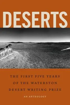 Deserti: I primi cinque anni del Premio Waterston per la scrittura nel deserto - Deserts: The First Five Years of the Waterston Desert Writing Prize