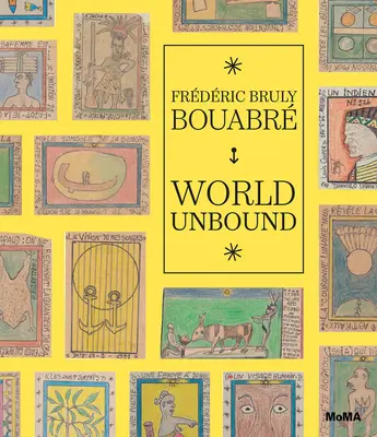 Frdric Bruly Bouabr Il mondo senza legami - Frdric Bruly Bouabr World Unbound