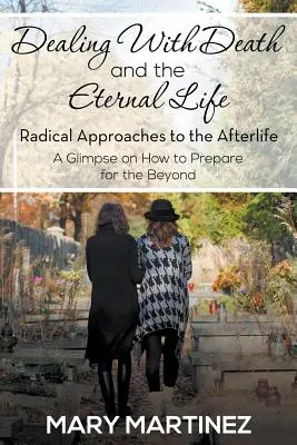 Affrontare la morte e la vita eterna - Approcci radicali all'aldilà - Dealing with Death and the Eternal Life - Radical Approaches to the Afterlife